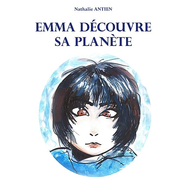 Emma découvre sa planète, Nathalie Antien