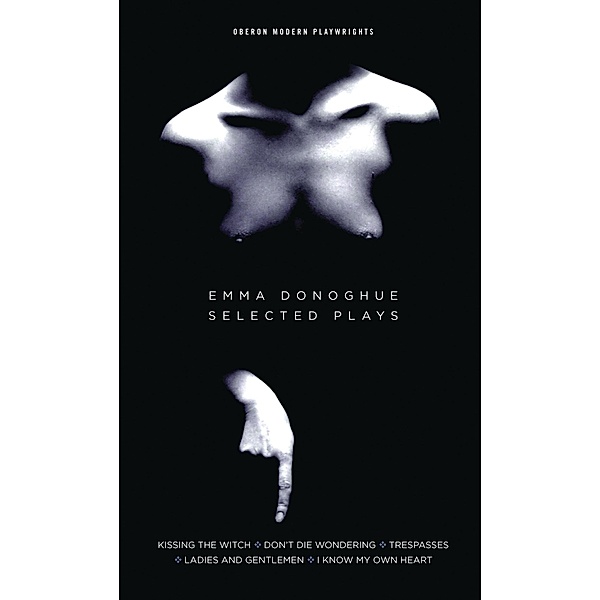 Emma Donoghue: Selected Plays, Emma Donoghue