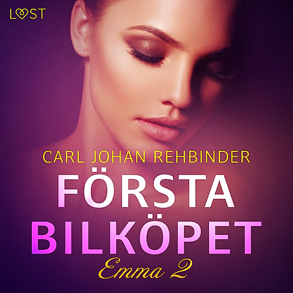 Emma - Fri att njuta - 2 - Emma 2: Första bilköpet - erotisk novell, Carl Johan Rehbinder