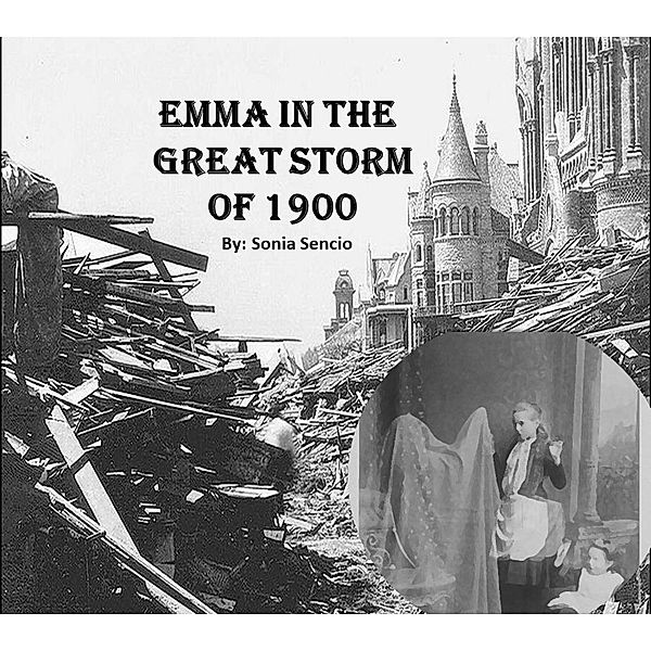 Emma in the Great Storm of 1900, Sonia Sencio