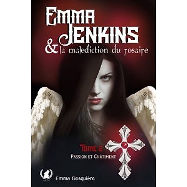 Emma Jenkins et la malediction du rosaire: Passion et chatiment, Emma Gesquiere