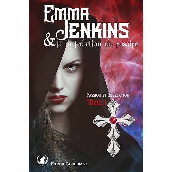 Emma Jenkins et La Malédiction Du Rosaire: Passion et révélation, Emma Gesquière