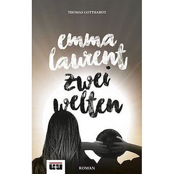 Emma Laurent - Zwei Welten, Thomas Gotthardt