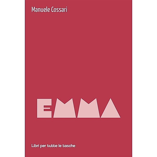 Emma / Libri per tutte le tasche, Manuele Cossari
