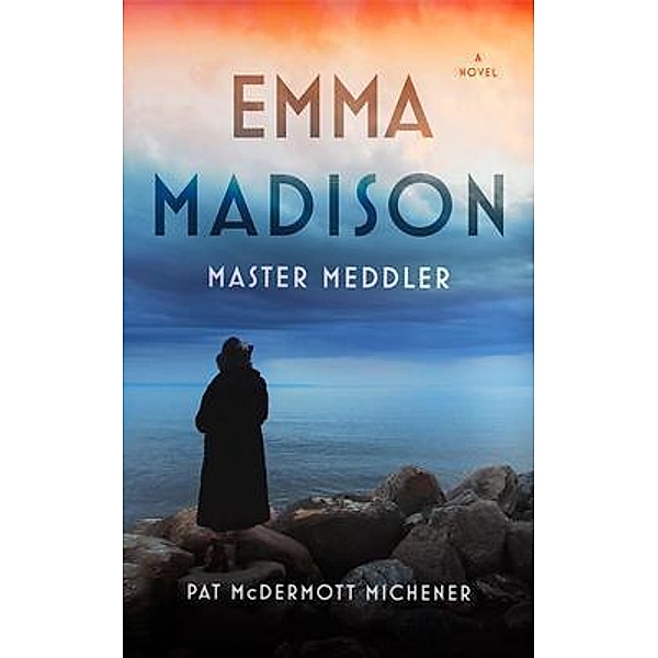 Emma Madison, Master Meddler, Pat McDermott Michener