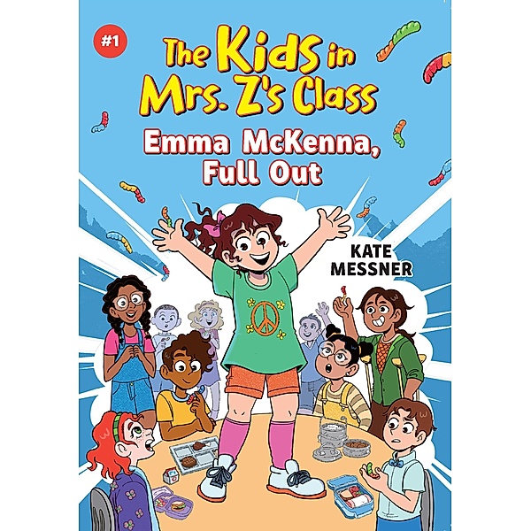 Emma McKenna, Full Out (The Kids in Mrs. Z's Class #1) / The Kids in Mrs. Z's Class Bd.1, Kate Messner