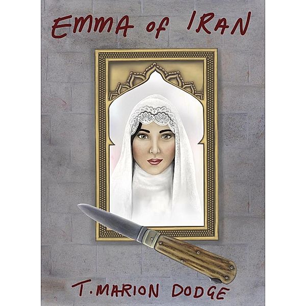 Emma of Iran, T. Marion Dodge