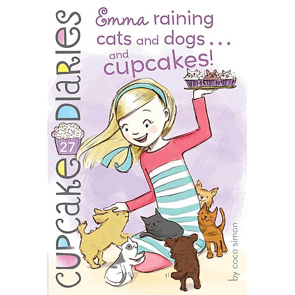 Emma Raining Cats and Dogs . . . and Cupcakes!, Coco Simon