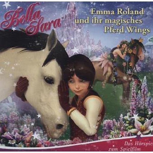 Emma Roland und ihr magisches Pferd Wings, 1 Audio-CD, Bella Sara