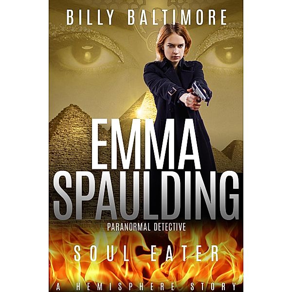 Emma Spaulding Paranormal Detective: Soul Eater / Emma Spaulding Paranormal Detective, Billy Baltimore