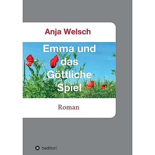 Emma und das Göttliche Spiel, Anja Welsch