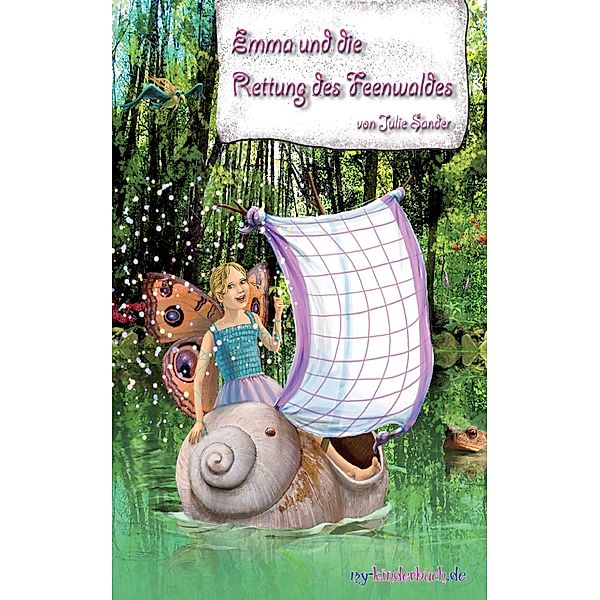 Emma und die Rettung des Feenwaldes / My-Kinderbuch.de, Julie Sander