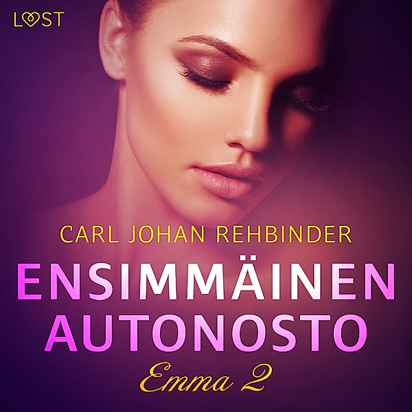 Emma – vapaa nauttimaan - 2 - Emma 2: Ensimmäinen autonosto – eroottinen novelli, Carl Johan Rehbinder