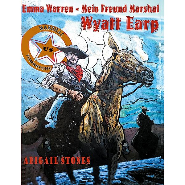 Emma Warren - Mein Freund Marshal Wyatt Earp, Abigail Stones