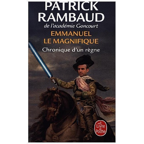 Emmanuel le magnifique : chronique d'un règne, Patrick Rambaud
