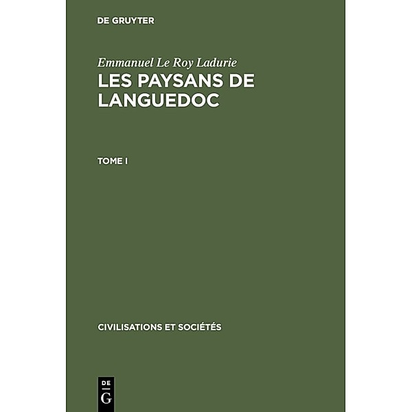 Emmanuel Le Roy Ladurie: Les paysans de Languedoc. Tome I, Emmanuel Le Roy Ladurie