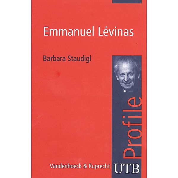 Emmanuel Lévinas / utb Profile, Barbara Staudigl