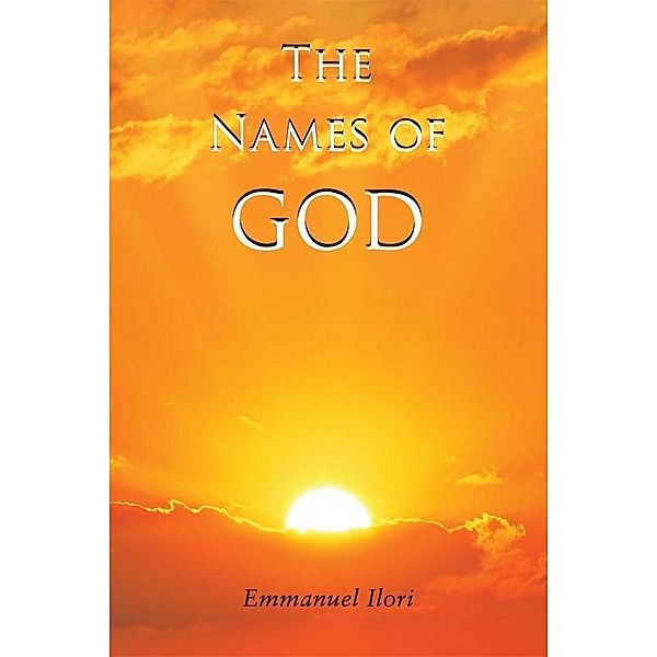 Emmanuel Oluwaseun Ilori: The Names of God, Emmanuel Oluwaseun Ilori