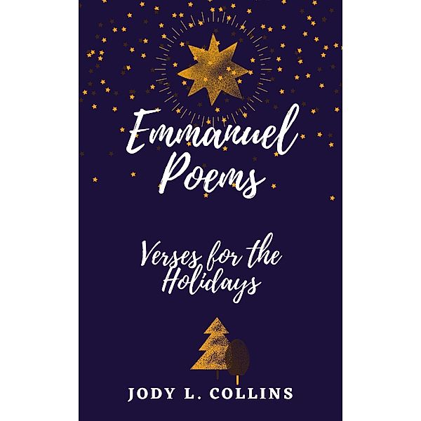 Emmanuel Poems-Verses for the Holidays, Jody L. Collins