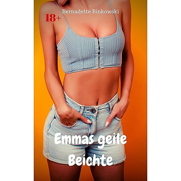 Emmas geile Beichte, Bernadette Binkowski