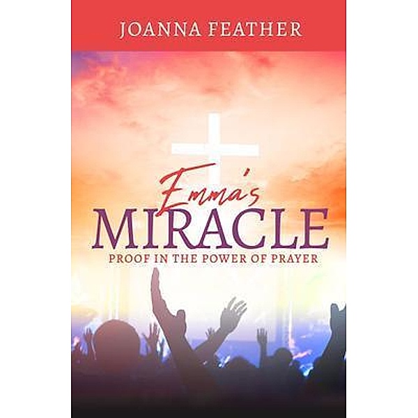 Emma's Miracle, Joanna Feather