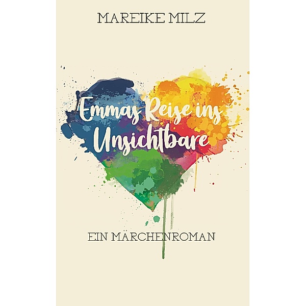 Emmas Reise ins Unsichtbare, Mareike Milz