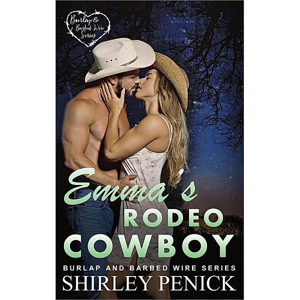 Emma's Rodeo Cowboy (Burlap and Barbed Wire, #6) / Burlap and Barbed Wire, Shirley Penick