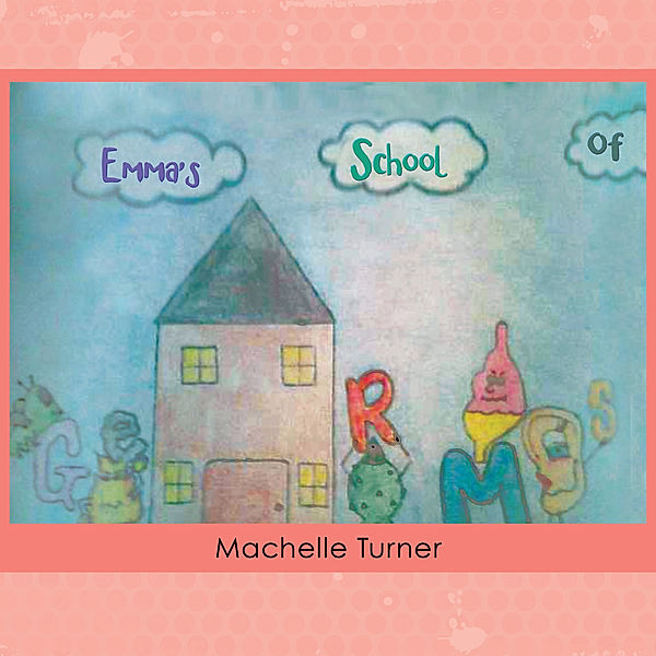 Emma’S School of Germs, Machelle Turner