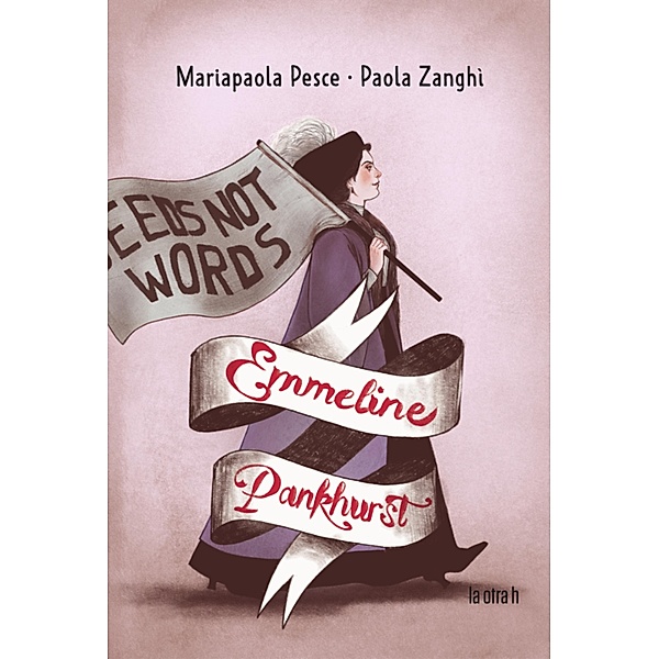 Emmeline Pankhurst / la otra h, Mariapaola Pesce