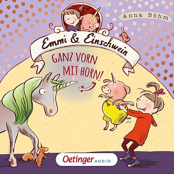 Emmi & Einschwein - 3 - Ganz vorn mit Horn!, Anna Böhm