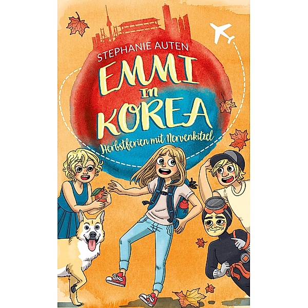 Emmi in Korea 4: Herbstferien mit Nervenkitzel / Emmi in Korea Bd.4, Stephanie Auten