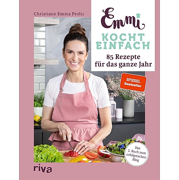 Emmi kocht einfach: 85 Rezepte für das ganze Jahr, Christiane Emma Prolic