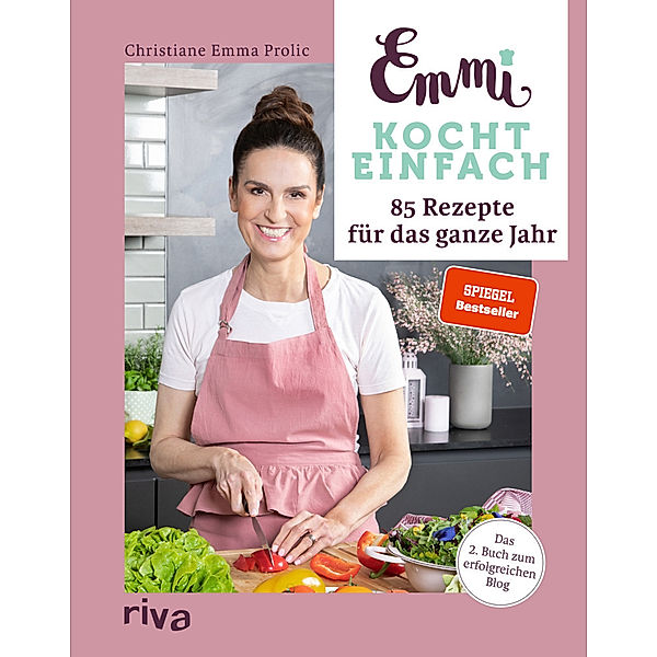 Emmi kocht einfach: 85 Rezepte für das ganze Jahr, Christiane Emma Prolic