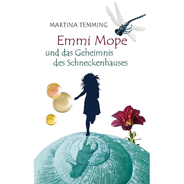 Emmi Mope und das Geheimnis des Schneckenhauses, Martina Temming