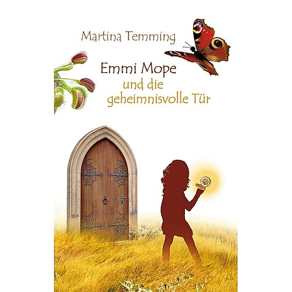 Emmi Mope und die geheimnisvolle Tür, Martina Temming