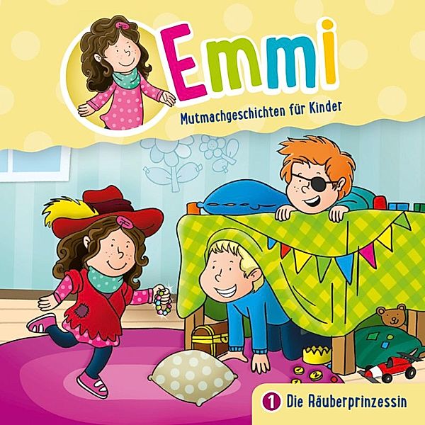 Emmi - Mutmachgeschichten für Kinder - 1 - 01: Die Räuberprinzessin, Bärbel Löffel-Schröder