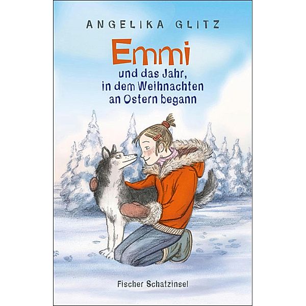 Emmi und das Jahr, in dem Weihnachten an Ostern begann / Fischer Schatzinsel Hardcover, Angelika Glitz