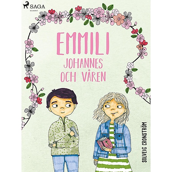 Emmili, Johannes och våren / Emmili och munspelarpojken Bd.2, Solveig Cronström