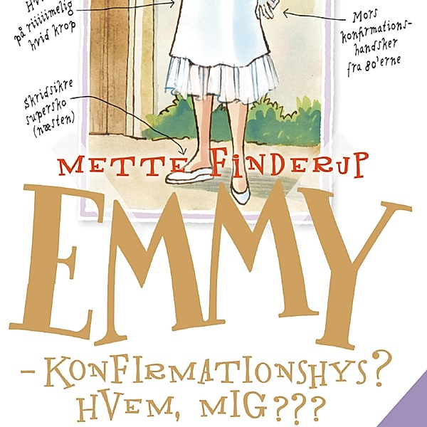 Emmy - Emmy - Konfirmationshys? Hvem, mig??? (uforkortet), Mette Finderup