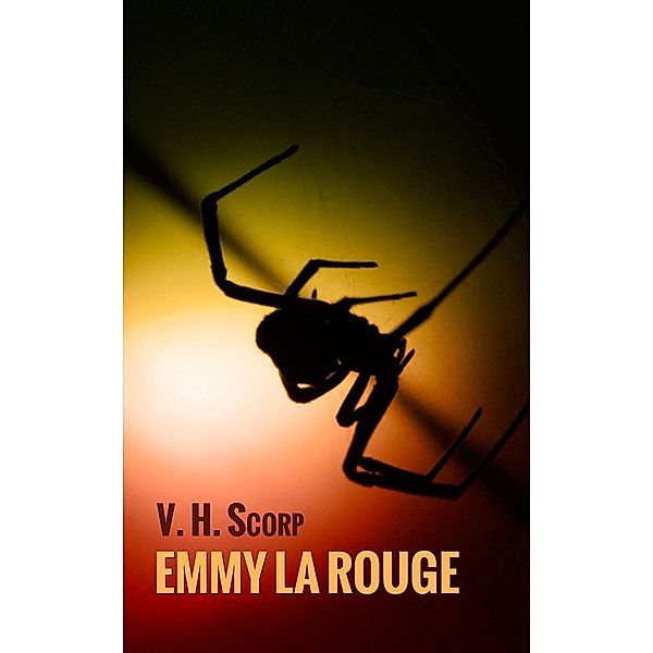 Emmy la Rouge / Librinova, Scorp V. H. Scorp