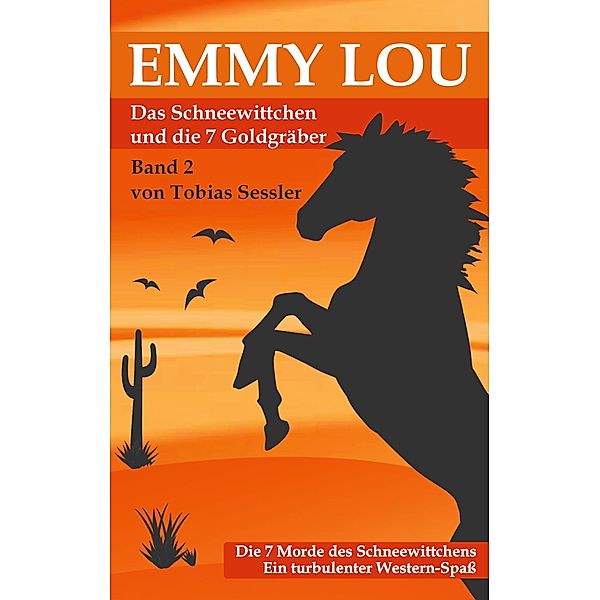 Emmy Lou - Das Schneewittchen und die 7 Goldgräber / Emmy Lou Bd.2, Tobias Sessler