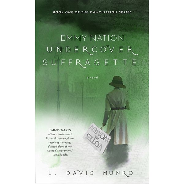 Emmy Nation: Undercover Suffragette, L. Davis Munro