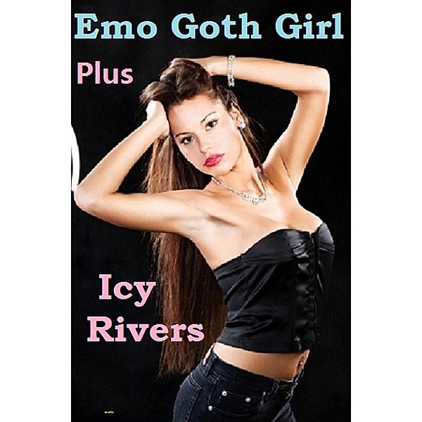 Emo Goth Girl Plus (romance) / romance, Icy Rivers