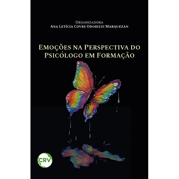 EMOÇÕES NA PERSPECTIVA DO PSICÓLOGO EM FORMAÇÃO, Ana Leticia Covre Odorizzi Marquezan