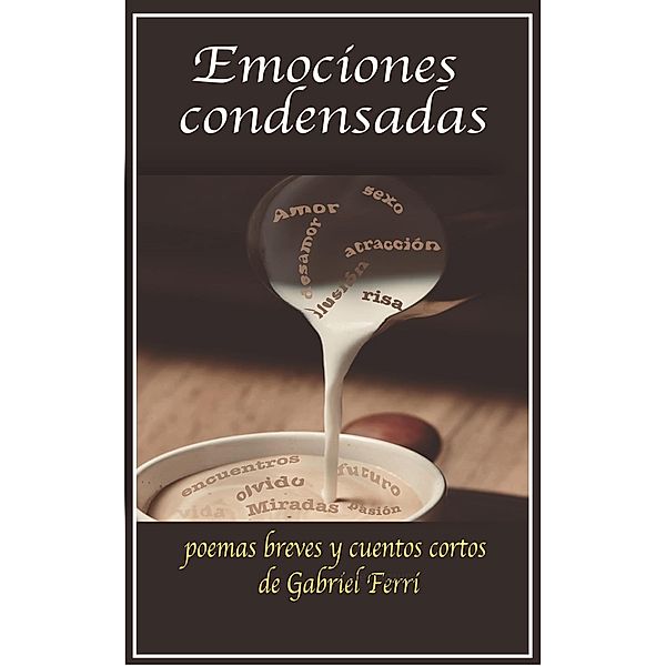 Emociones Condensadas, Gabriel Ferri