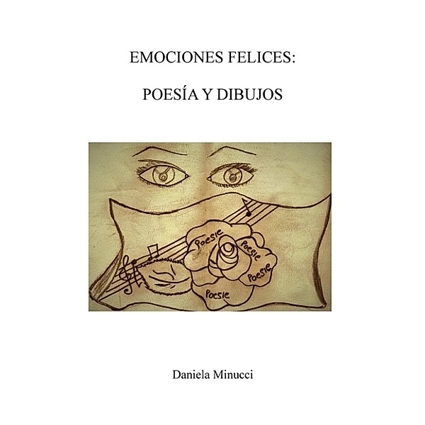 Emociones Felices: Poesìa y Dibujos, Daniela Minucci