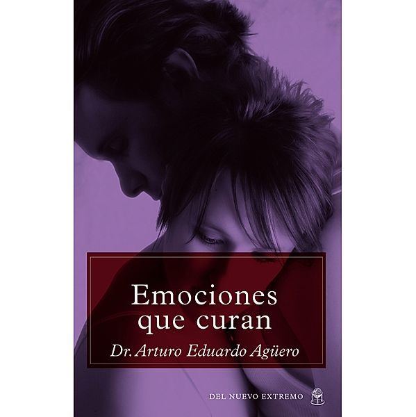 Emociones que curan, Arturo Eduardo Aguero