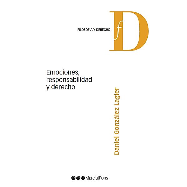 Emociones, responsabilidad y Derecho / Filosofía y Derecho, Daniel González Lagier