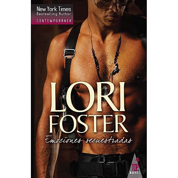 Emociones secuestradas / Top Novel, Lori Foster
