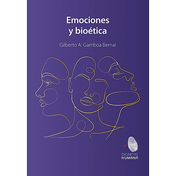 Emociones y bioética, Gilberto Gamboa Bernal